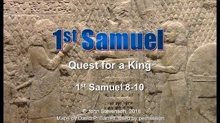 1st Samuel 8-10.  Quest for a King