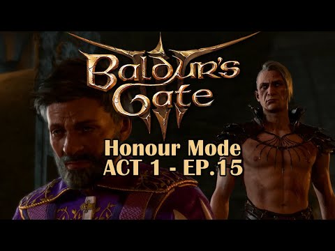 Baldur’s Gate 3 | Honour Mode | ACT I - EP.15 - Embrace Loviatar's Love!