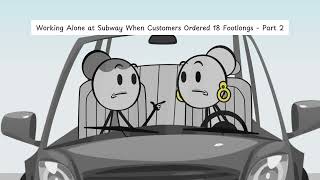 Working Alone at Subway When Customers Ordered 18 Footlongs - Part 2