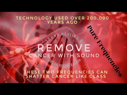 Remove Cancer with Sound V2, a technology used over 200,000 years ago, Hardcore, pure frequencies