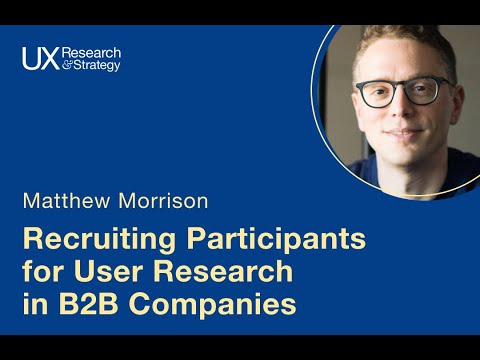 Recruiting Participants for User Research in B2B Companies with Matthew Morrison - October 2022