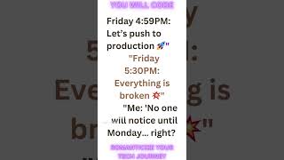 When you deploy on Friday😬| Romanticize Your Tech Journey! #softwareengineer
