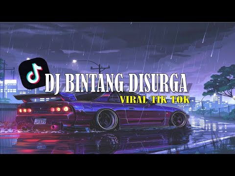 DJ TIK TOK TERBARU 🎵 DJ BINTANG DISURGA 🎵