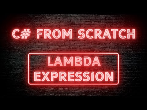 C# From Scratch - 04.04 Lambda expression