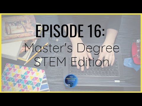 Ep. 16 Master's Degree STEM Edition | Innovative Teacher Podcast