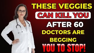 Seniors, I am BEGGING You to STOP Eating These 5 Vegetables That Are Slowly Damaging Your Heart