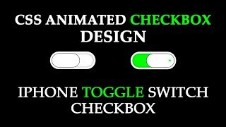 How to make Toggle Switch Design - CSS animated Checkbox/Toggle Switch Design