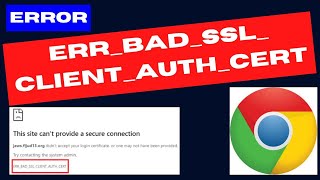 ERR BAD SSL CLIENT AUTH CERT Chrome Error Fixed