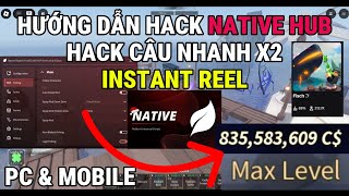 Hướng Dẫn Cách Hack Câu Nhanh X2 Native Hub | FASTEST AUTO FISH INSTANT FISH | FISCH (PC & VNG)