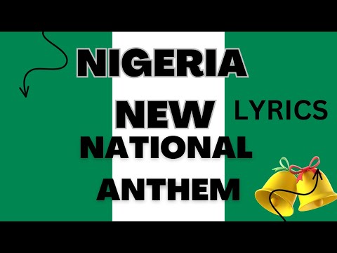 Nigeria New National Anthem Lyrics: Nigeria, We Hail Thee (May 29, 2024 & Oct 1, 1960)