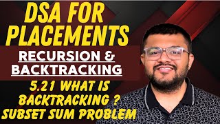 5.21 What is Backtracking and Subset Sum Problem | DSA For Placements | Hindi | Recursion