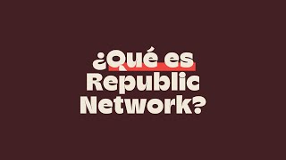 ¿Qué es Republic Network? 🚀