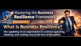 01 – What Is Business Resilience? | BRF Explainer Series