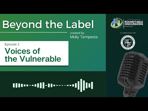 Beyond the Label | Episode 2: Voices of the Vulnerable | Molly Tempesta