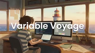 Variable Voyage - Chillstep for Exploratory Programming