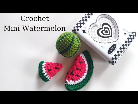 How to crochet 3 types of Mini Watermelon 🍉