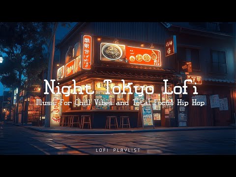 Tokyo Cityscape Lofi Music - Best Chill Lofi Hip Hop for Studying and Total Relaxation