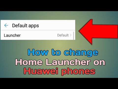 How to change any home launcher in Huawei phones