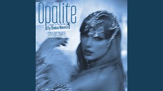 Opalite (Ely Oaks Remix)