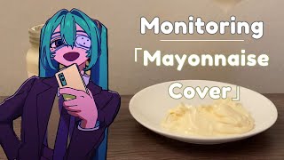 「Monitoring」but covered only using mayonnaise