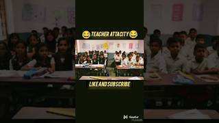 Teacher attacity in students life 😂 #funny #trending #shorts #comedy #teacherattracity #studentslife