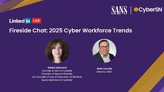 Fireside Chat: 2025 Cyber Workforce Trends
