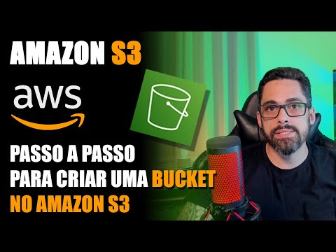 [Passo-a-Passo] Amazon S3 - Como funciona? E como criar sua Bucket?