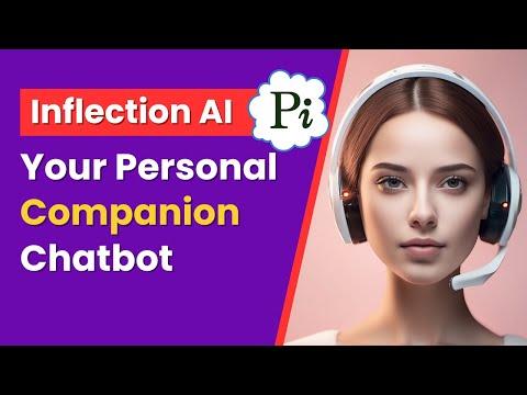 Inflection AI’s Pi: Your Personal Companion Chatbot