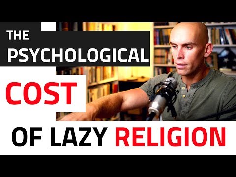 The Psychological Cost of Lazy Religion
