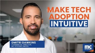 #MCSystems #FutureInsights: Make tech adoption intuitive.