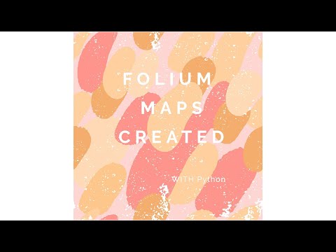 Folium Maps Created
