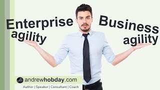 Enterprise agility vs Business agility