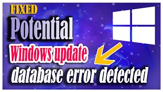 [Fixed] - Troubleshoot (potential windows update database error detected) 2019