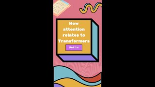Transformers | how attention relates to Transformers