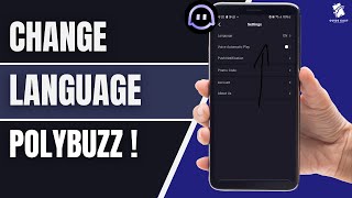 How to Change Your Language on Polybuzz (2025) — Step-by-Step Guide