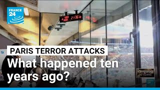 Paris terror attacks: what happened ten years ago? • FRANCE 24 English