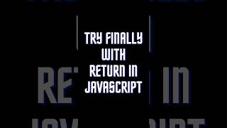 Try Finally With Return In JavaScript | Javascript Interview Quetions | #javascriptshorts