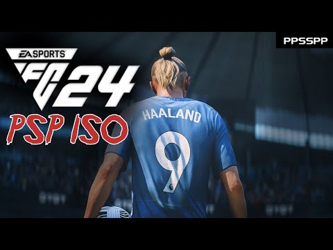FIFA EA Sports FC 24 PPSSPP ANDROID OFFLINE SETUP BEST GRAPHICS LATEST KITS & UPDATED TRANSFER PS5
