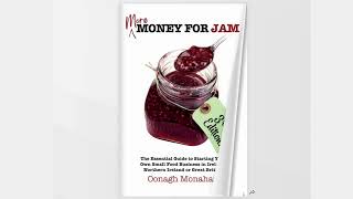 Money for Jam - the Essential Guide to Starting Your Own Small Food Business