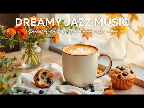 Morning Jazz Coffee & Sweet Smooth Jazz for a Relaxing Start - Cozy Cafe Vibes 🍂