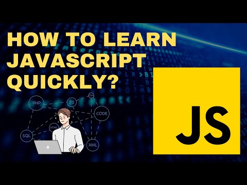 How to learn JavaScript quickly?