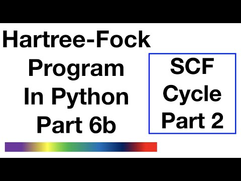 Hartree Fock Program in Python Part 6b - SCF Cycle Part 2