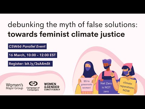 CSW66 Parallel Event: Debunking the Myth of False Solutions, Towards Feminist Climate Justice