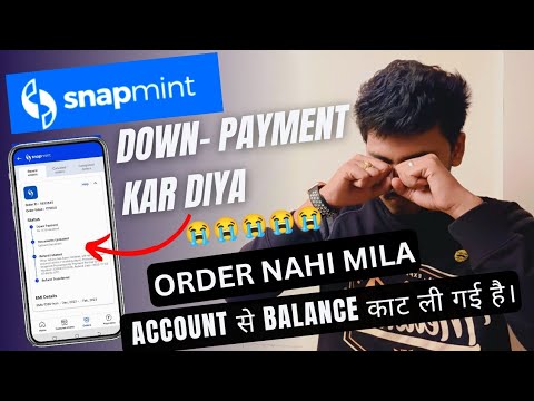 snapmint 2023 |snapmint order nahi mila ,snapmint downpayment la liya,snapmint Real or Fake