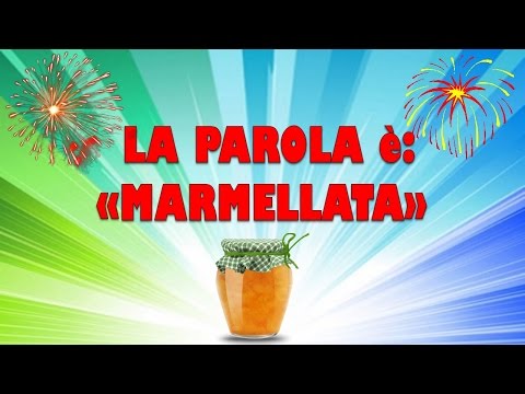 La parola è: "MARMELLATA"