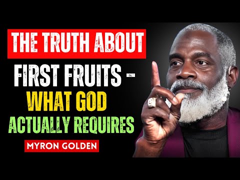 The Truth About First Fruits – What God Really Wants From You l Myron Golden Sermon