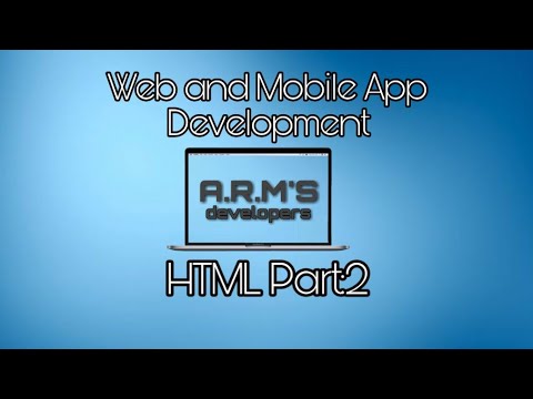 Web and Mobile app Development HTML Part:2 || A.R.M'S DEVELOPERS