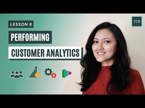 Performing Customer Analytics - Customer Analytics for Businesses
