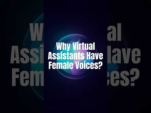 Why Are Most Virtual Assistants Female Voiced? Uncovering the Secrets! #techexplained
