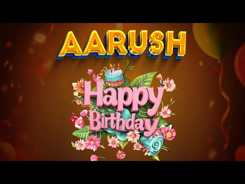 Birthday Wishes Song With Name (Aarush)🎉 Personalized Song||
